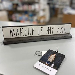 Rae Dunn Other - rae dunn make up is my art sign Rae Dunn Other - rae dunn make up is my art sign